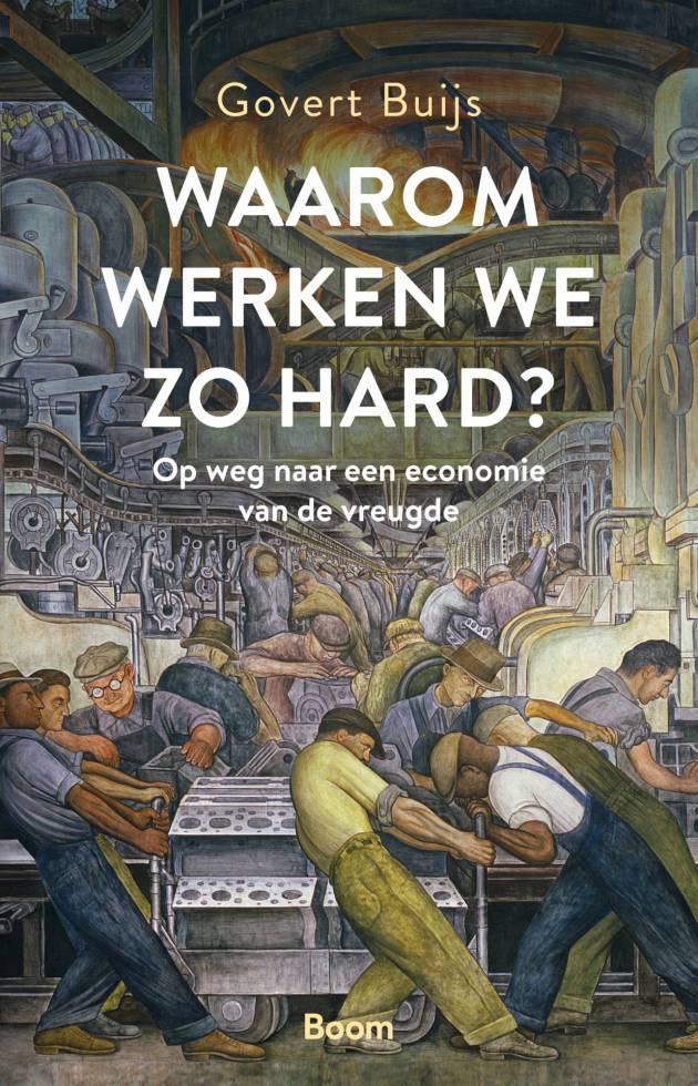 <em>Waarom werken we zo hard?</em> van Govert Buijs